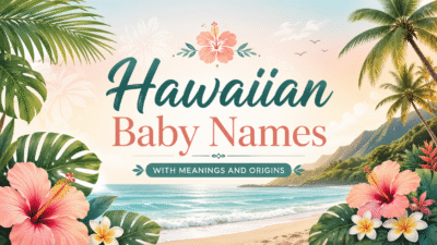 Hawaiian baby names with meanings and origins